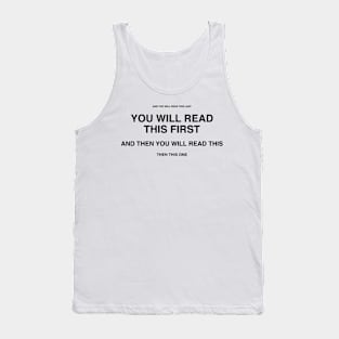 You Will Read This First (Black Text) Tank Top